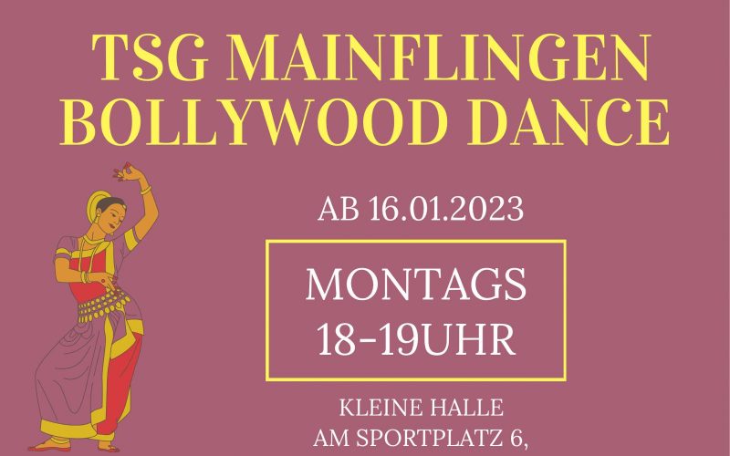 Flyer für TSG Mainflingen Bollywood Dance. Ab 16.01.2023 Montags 18:00 bis 19:00 Uhr. Kleine Halle am Sportplatz 6 63533 Mainhausen Mainflingen. Mit Sujantha Velmurugu