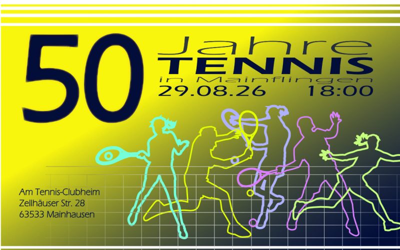 Infokarte zur 50 Jahrfeier der Tennis Abteilung. Hintergrund der Karte ist ein gelb-schwarzer diagonaler Verlauf. Im Vordergrund das Vereinswappen, bunte Shilouetten von Tennisspieler*innen und unten rechts der Hinweis: Livemusik mit Tailormade. Außerdem befindet sich folgender Text auf der Karte: 50 Jahre Tennis in Mainflingen. 29.08.2026 18:00 Uhr Am Tennis-Clubheim Zellhäuserstr. 28 63533 Mainhausen